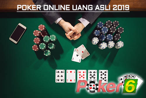 Poker Online Uang Asli 2019